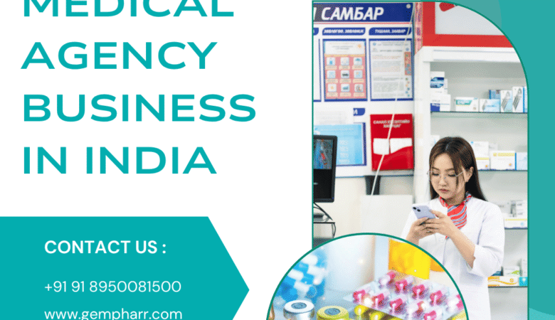 How to Start a Medical Agency Business in India: Step-by-Step Guide