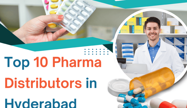 Top 10 Pharma Distributors in Hyderabad