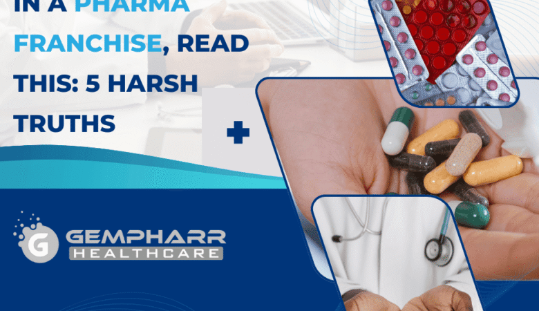 Before You Invest in a Pharma Franchise, Read This: 5 Harsh Truths