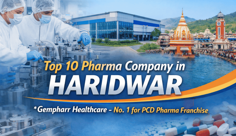 Top 10 Pharma Company in Haridwar