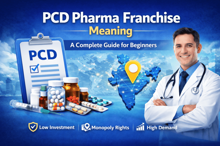 PCD Pharma Franchise Meaning: A Complete Guide for Beginners